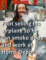 At 47, this professional pilot decided to abandon flying and do what his step son is doing, smoking dope and working at Home Depot watering flowers.